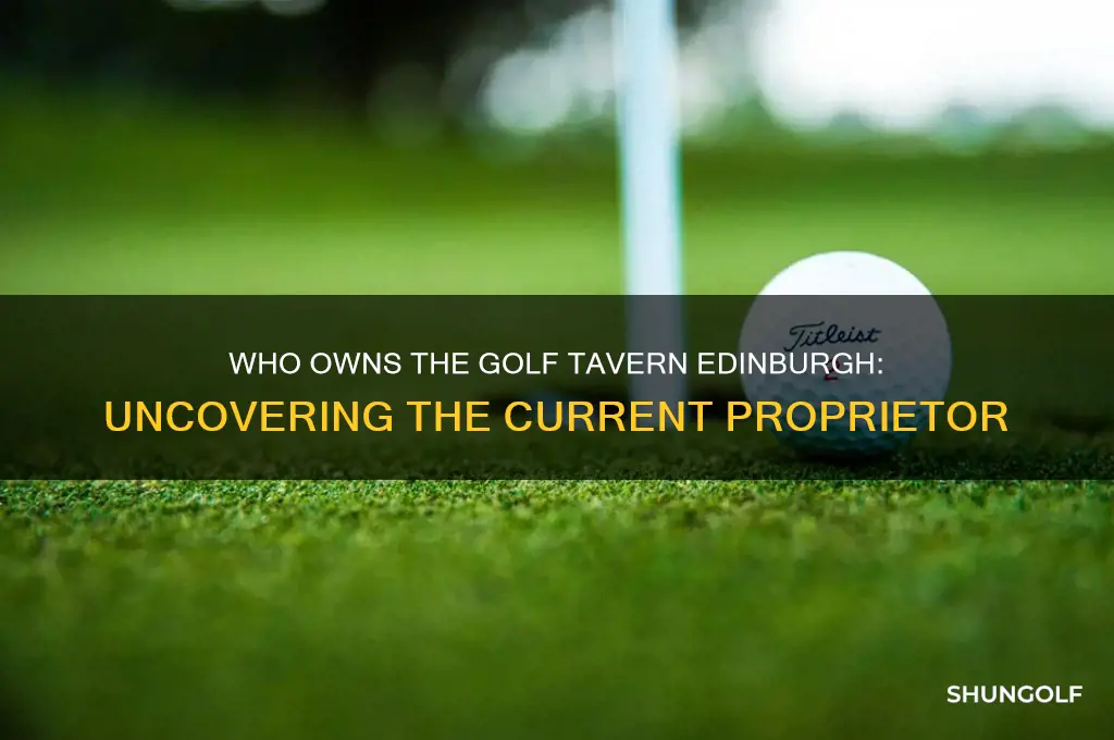 who owns the golf tavern edinburgh