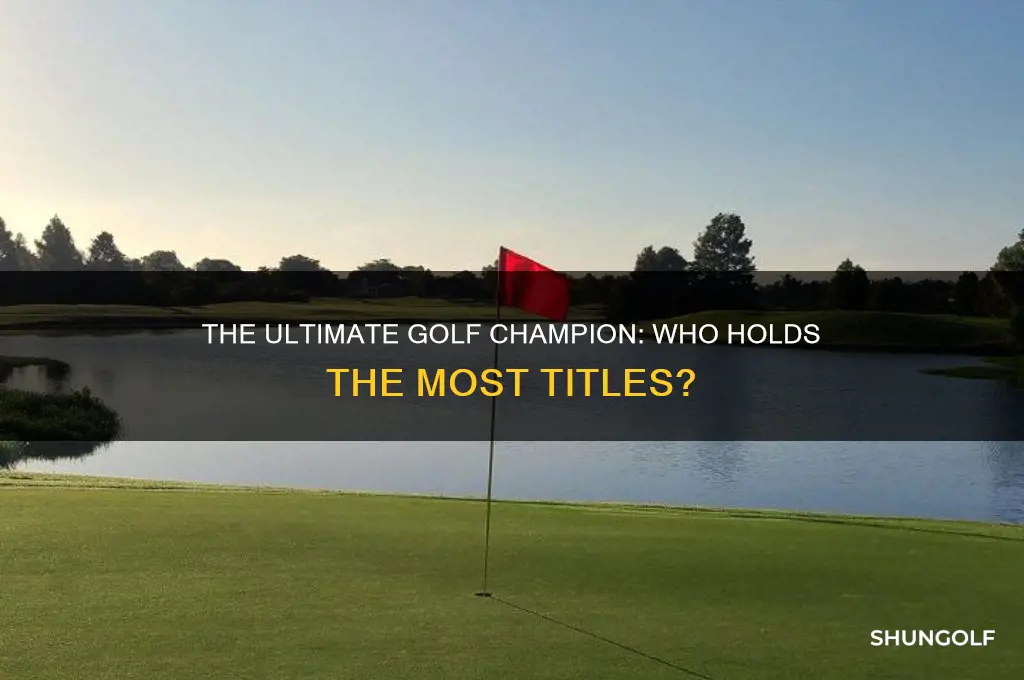 who owns the most golf titles