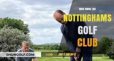 Unveiling the Ownership: Who Controls Nottinghamshire Golf Club?