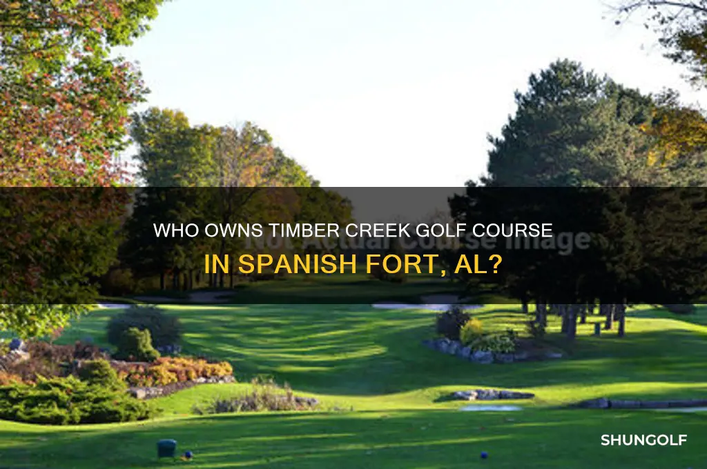 who owns timber creek golf spanish fort al