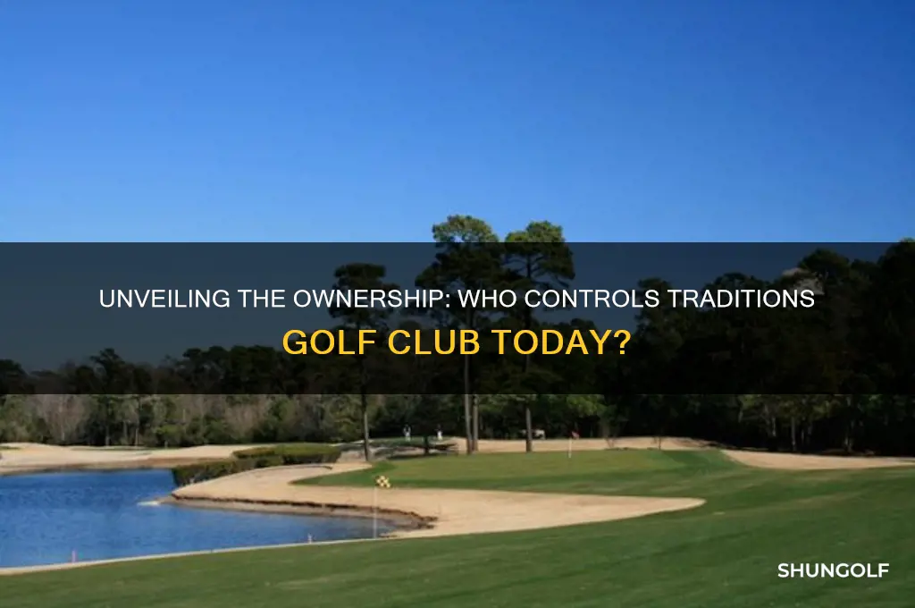 who owns traditions golf club