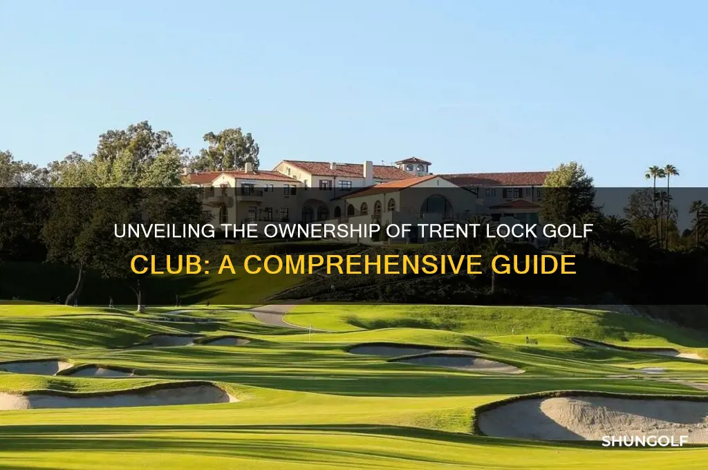 who owns trent lock golf club