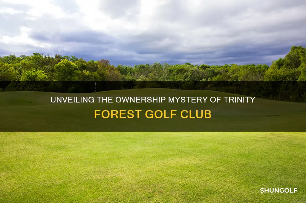 who owns trinity forest golf club