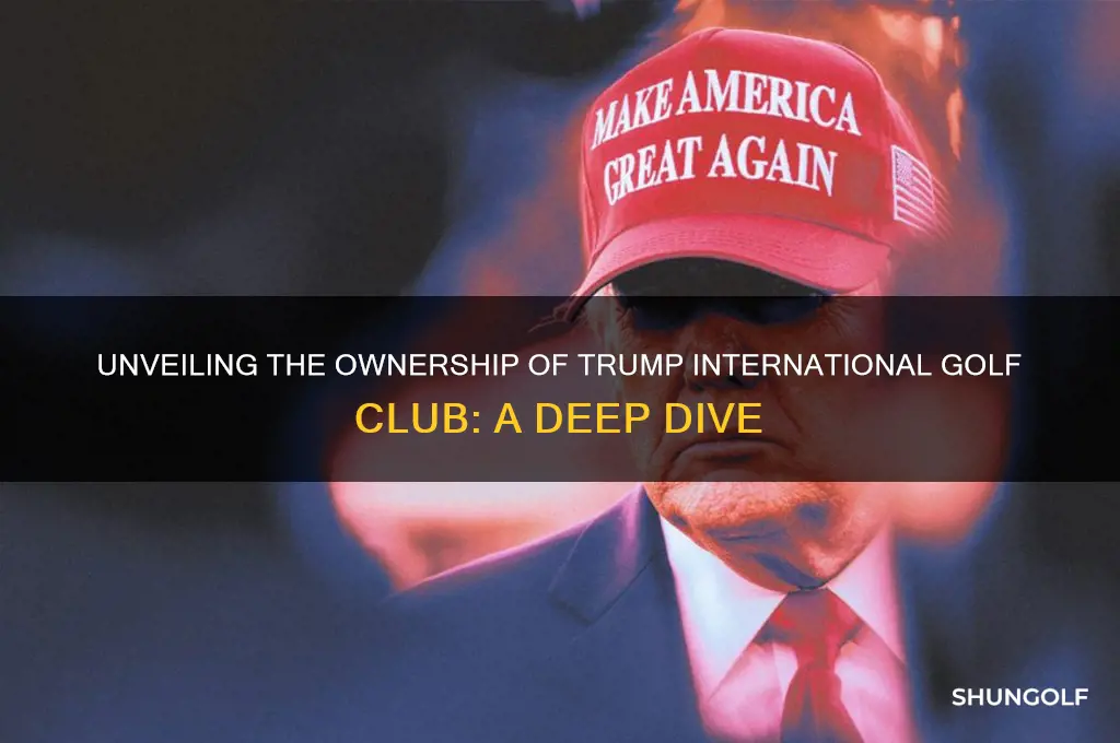 who owns trump international golf club