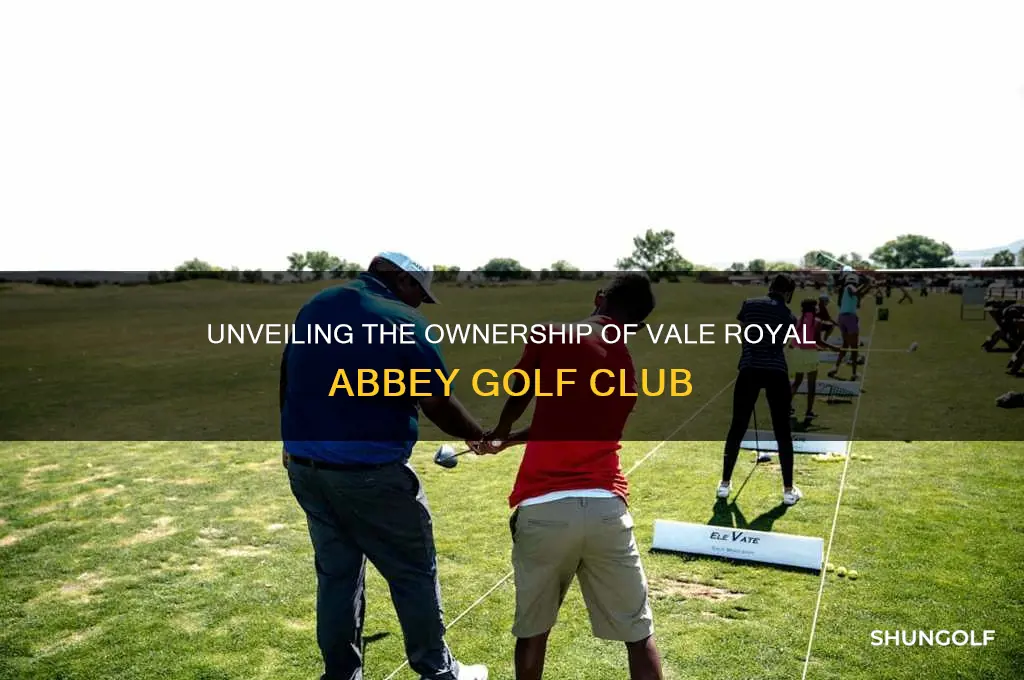 who owns vale royal abbey golf club