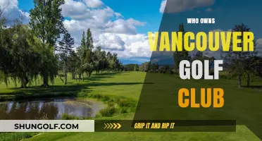 Who Owns Vancouver Golf Club? Unveiling the Ownership Mystery