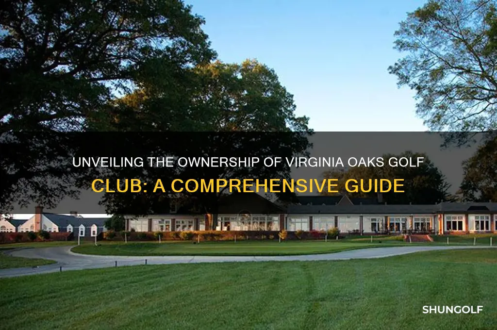 who owns virginia oaks golf club