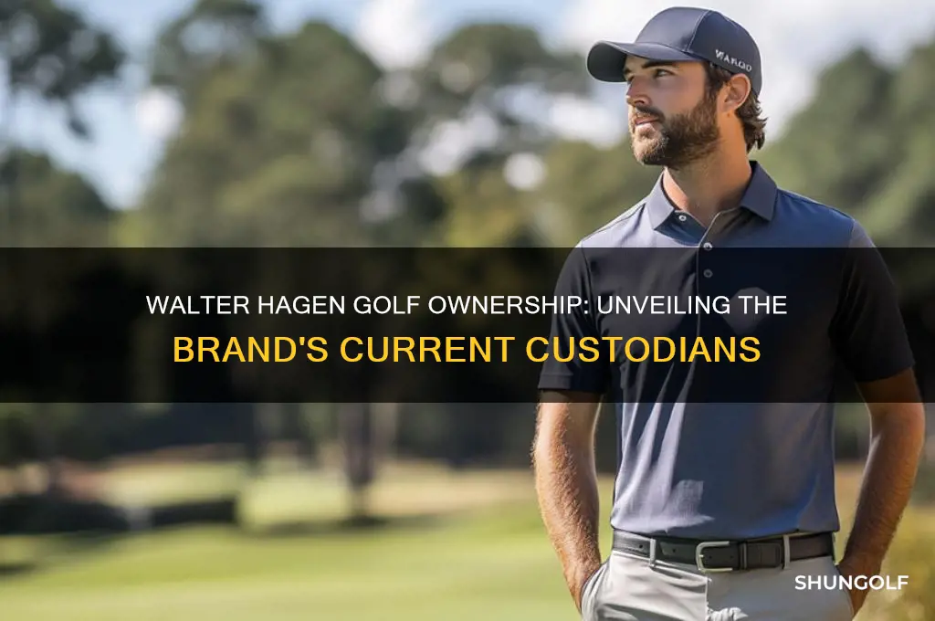 who owns walter hagen golf