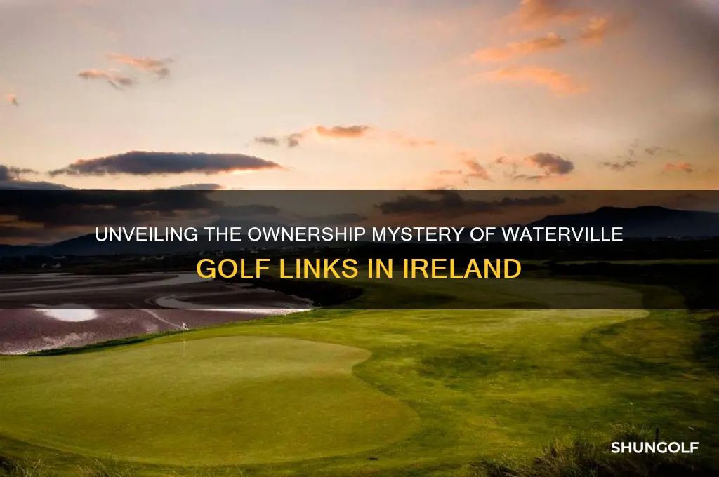 who owns waterville golf links