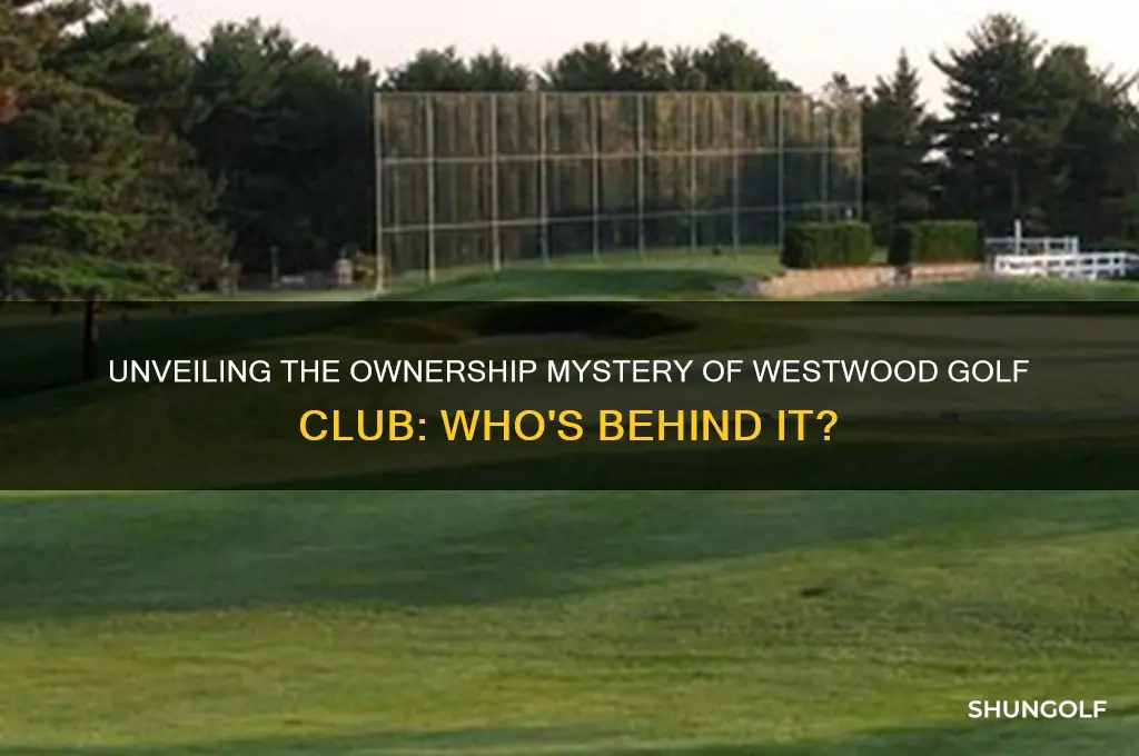 who owns westwood golf club