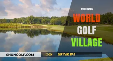 Unveiling the Ownership of World Golf Village: A Comprehensive Guide