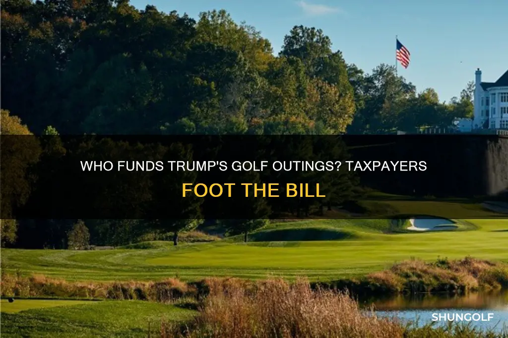 who pays for pres trups golf games