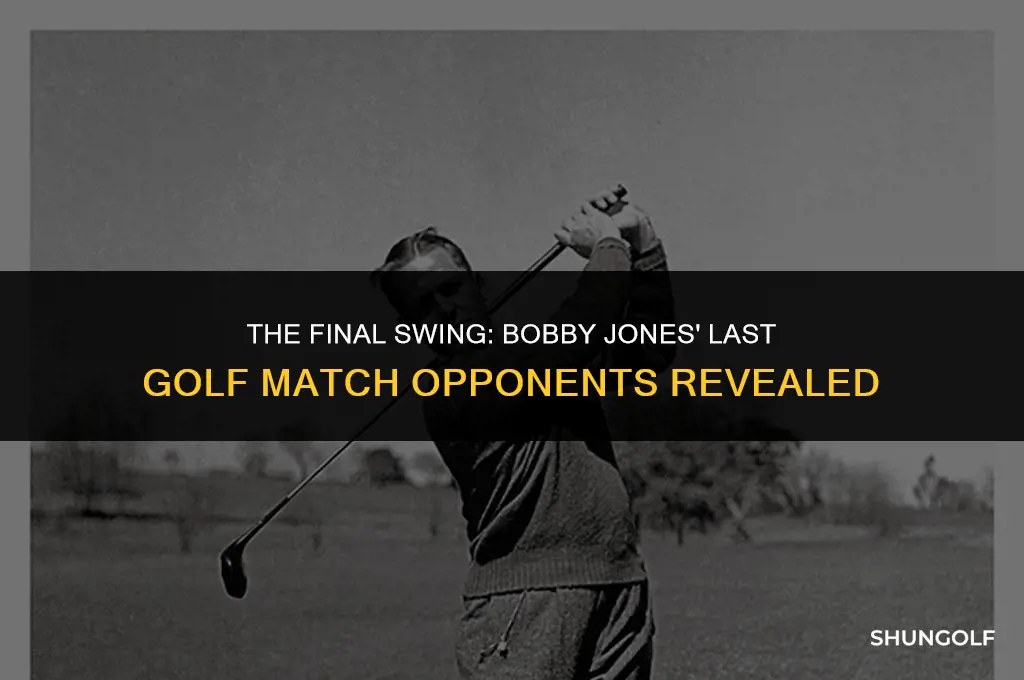 who played in bobby jones last golf match