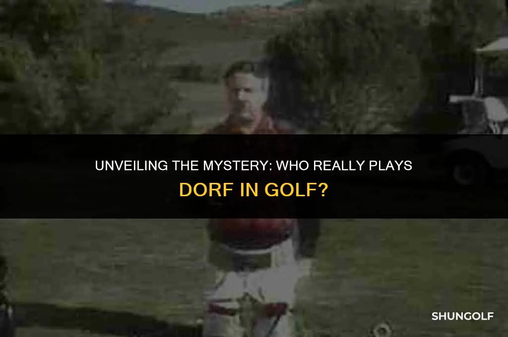 who plays dorf on golf