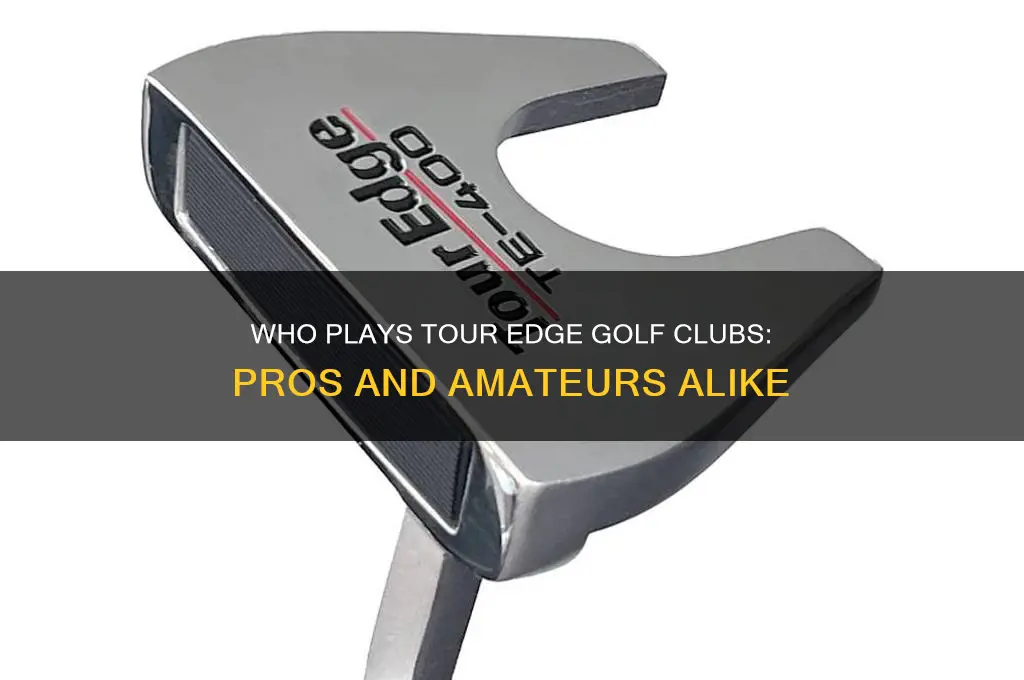who plays tour edge golf clubs