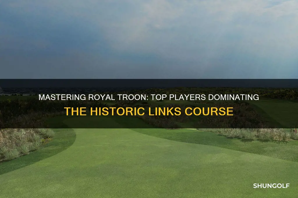 who plays well at royal troon golf club