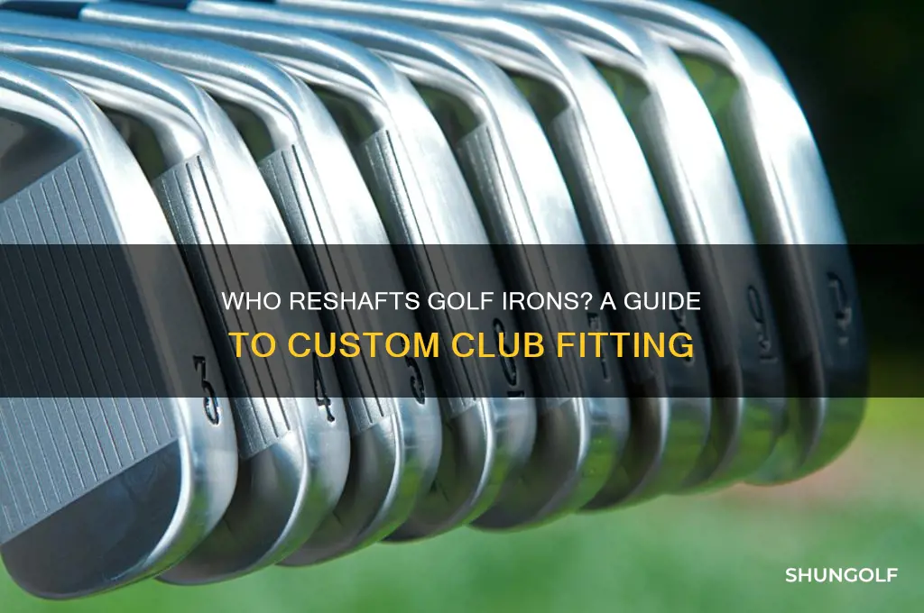 who reshafts golf irons
