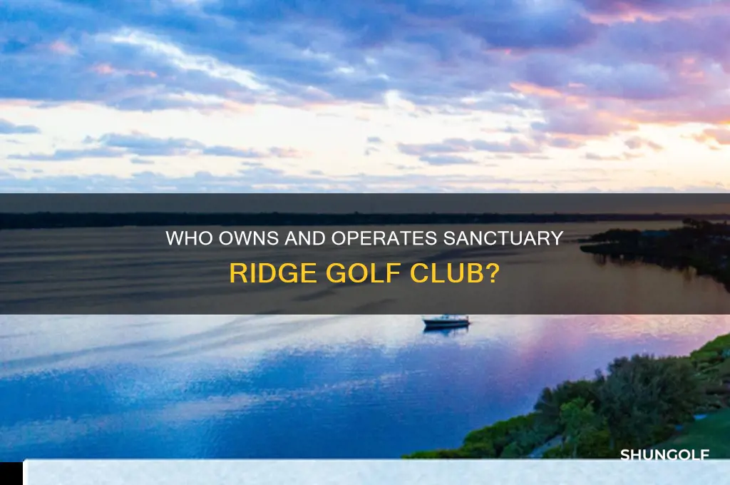 who runs sanctuary ridge golf club