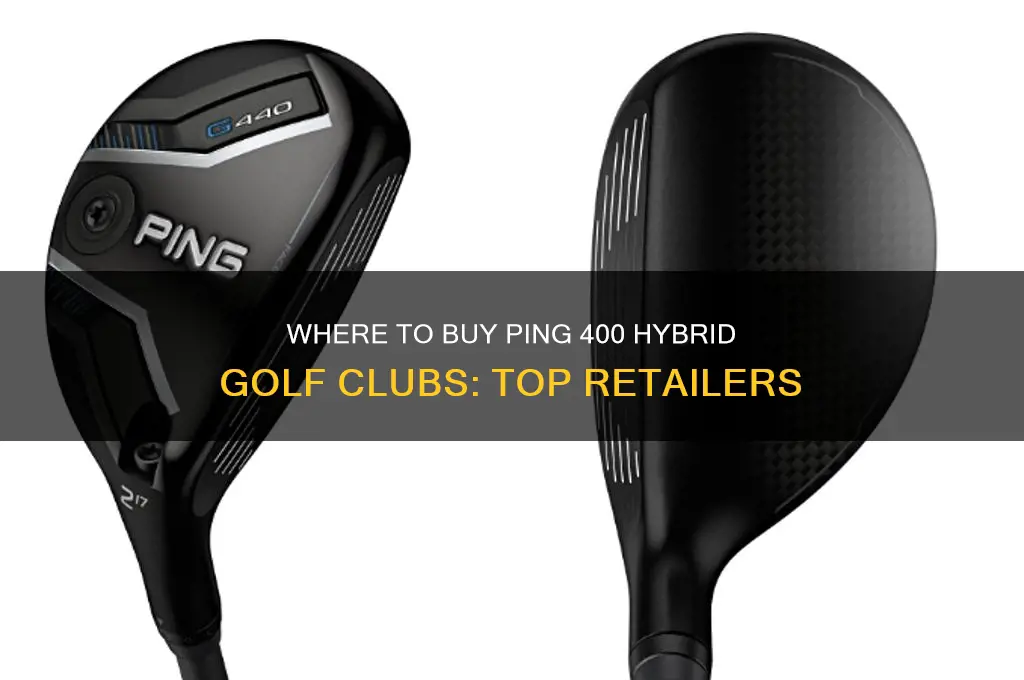 who sells ping 400 hybrid golf clubs