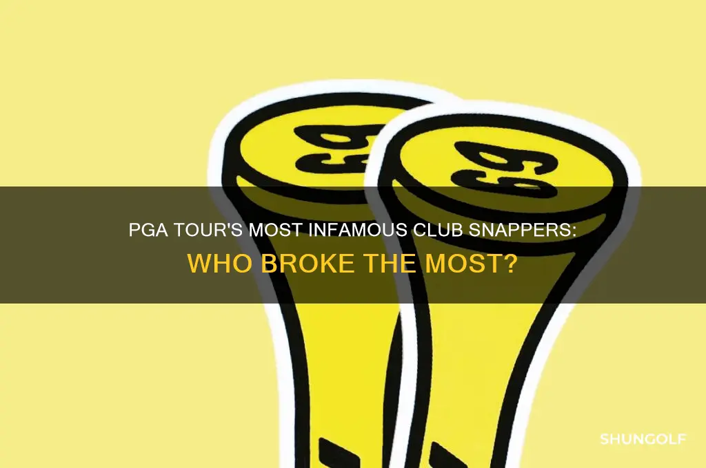who snapped the most golf clubs in pga tour