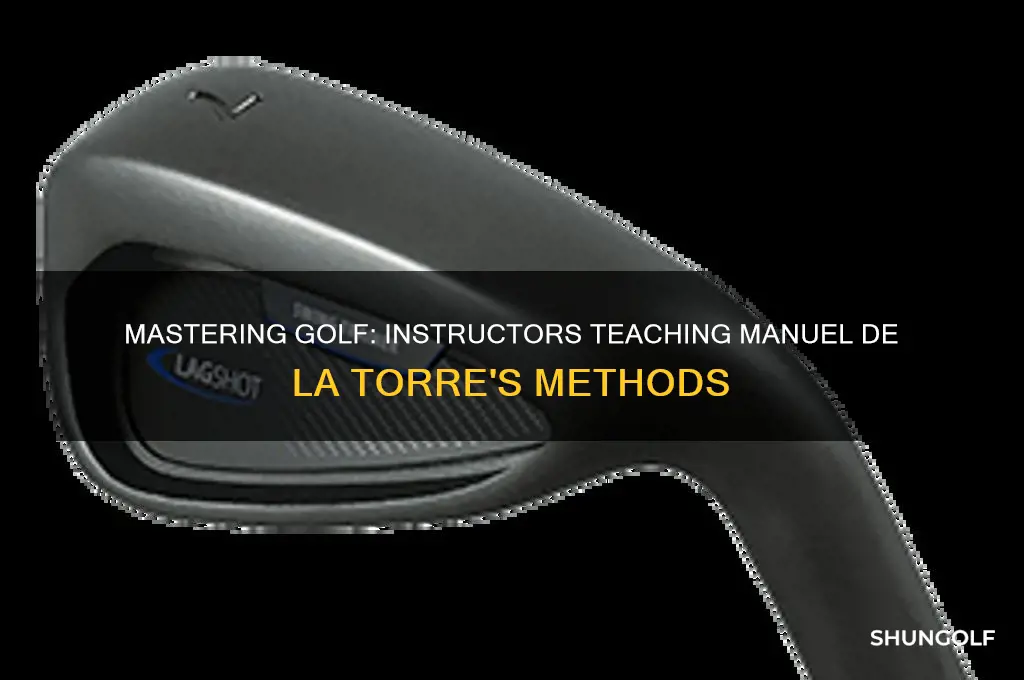 who teaches the manuel del la torre golf methods
