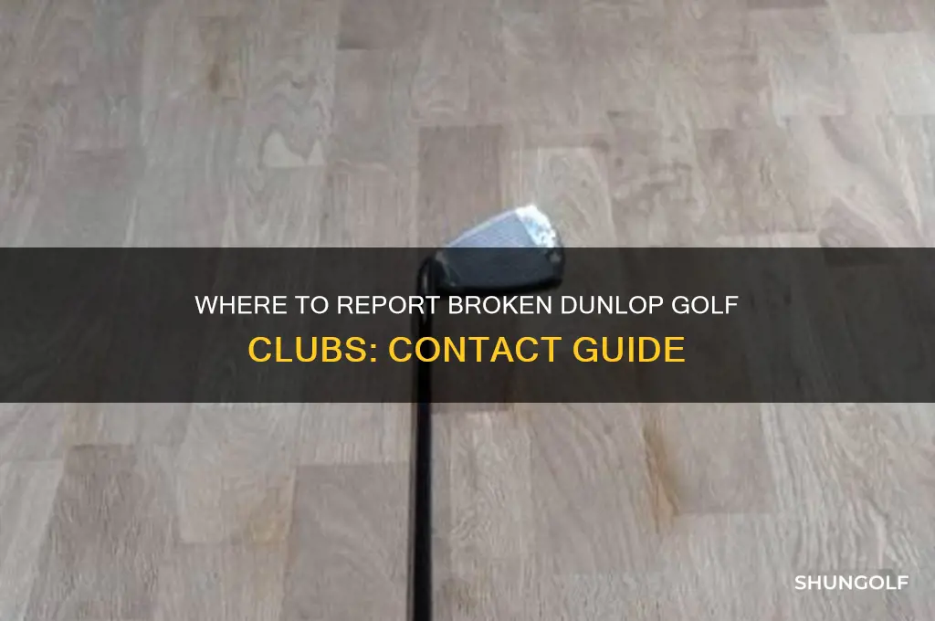 who to contact about broken dunlop golf clubs