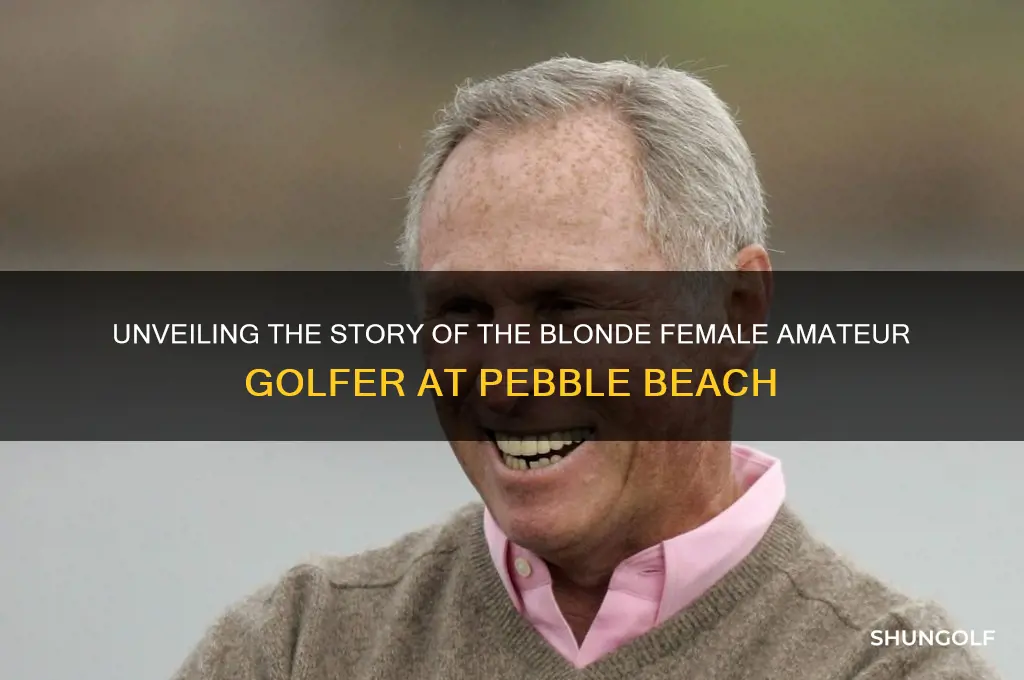 who was blond female amateur golfer pebble beach