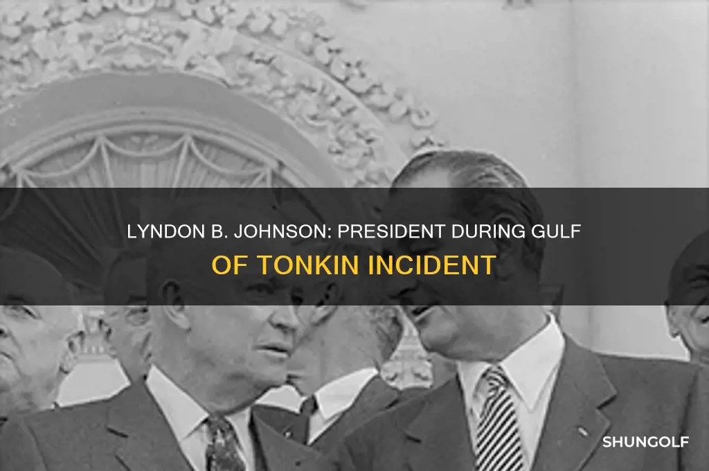 who was president during golf of tonkin