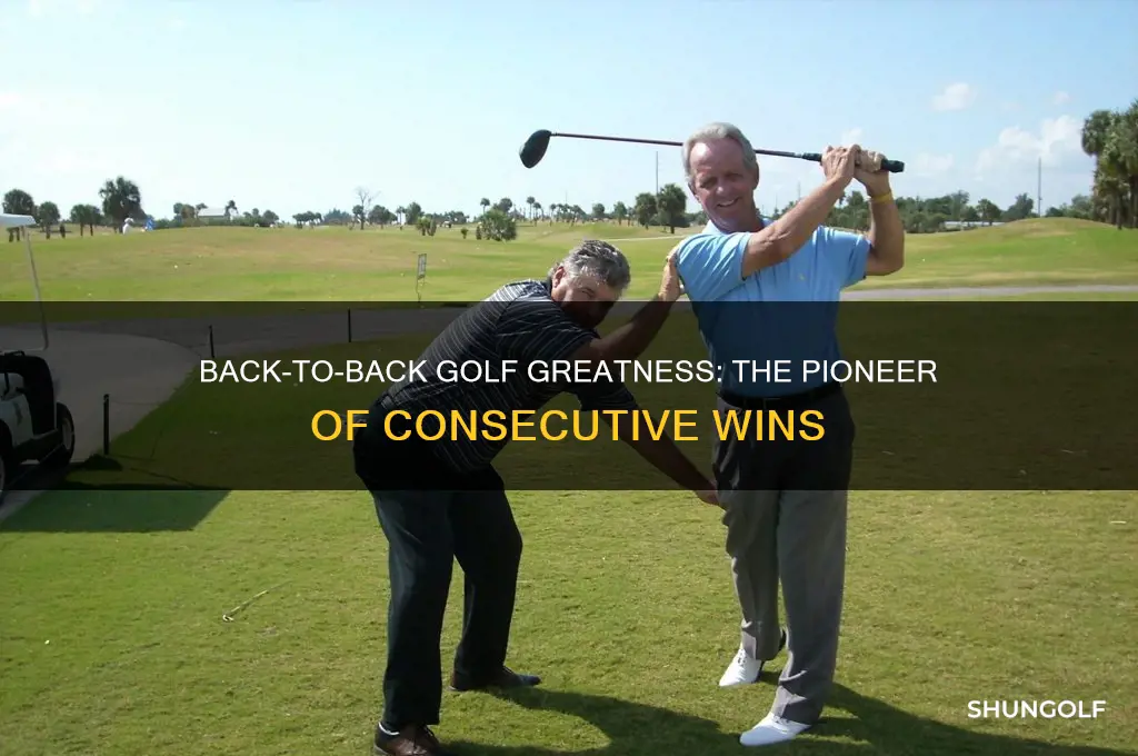 who was the first golfer to win back to back