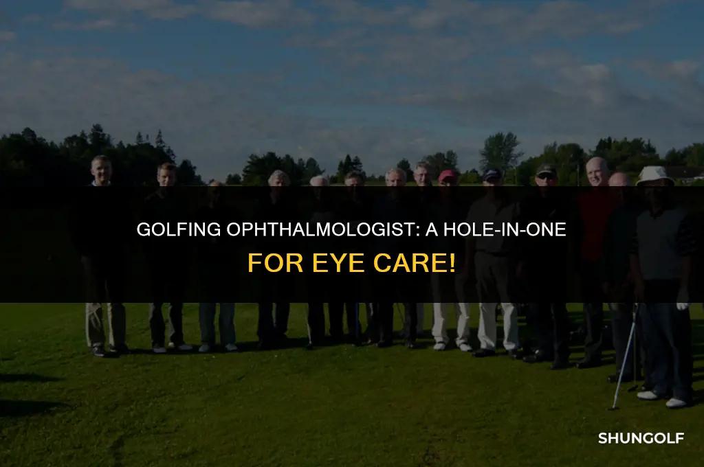 who was the ophthalmologist who was played golf