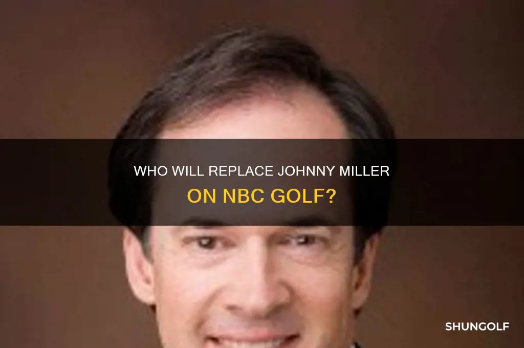 who will replace johnny miller on nbc golf