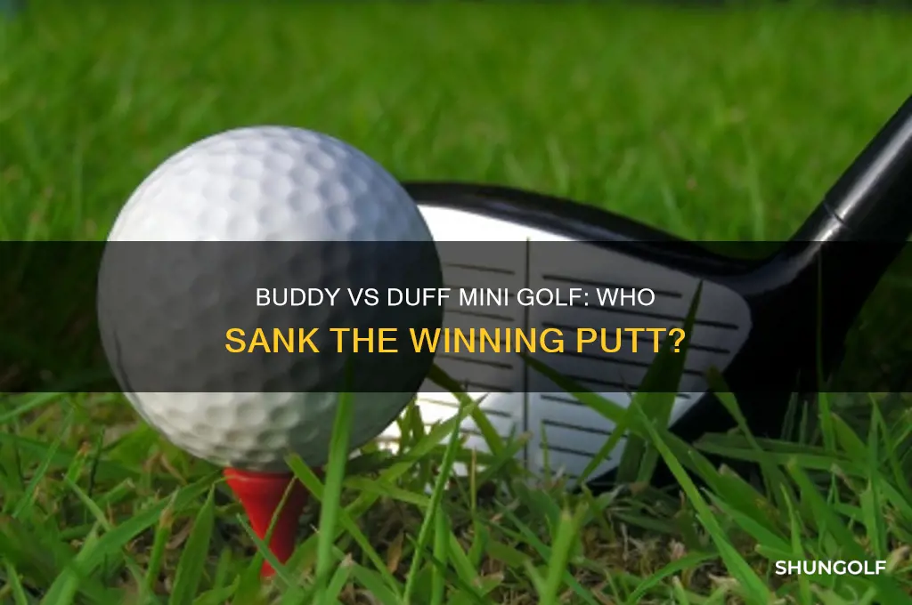 who won buddy vs duff mini golf