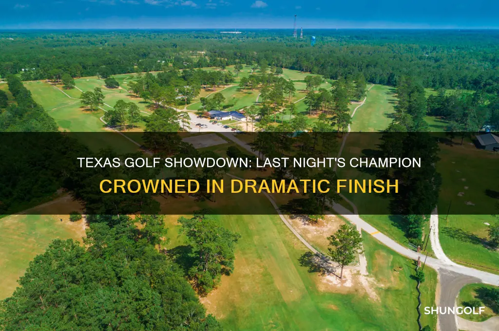 who won golf in texas last night