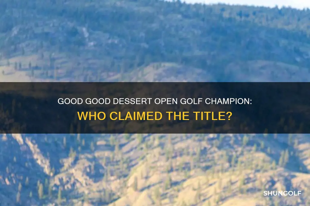 who won good good dessert open golf