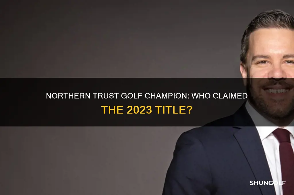who won northern trust golf