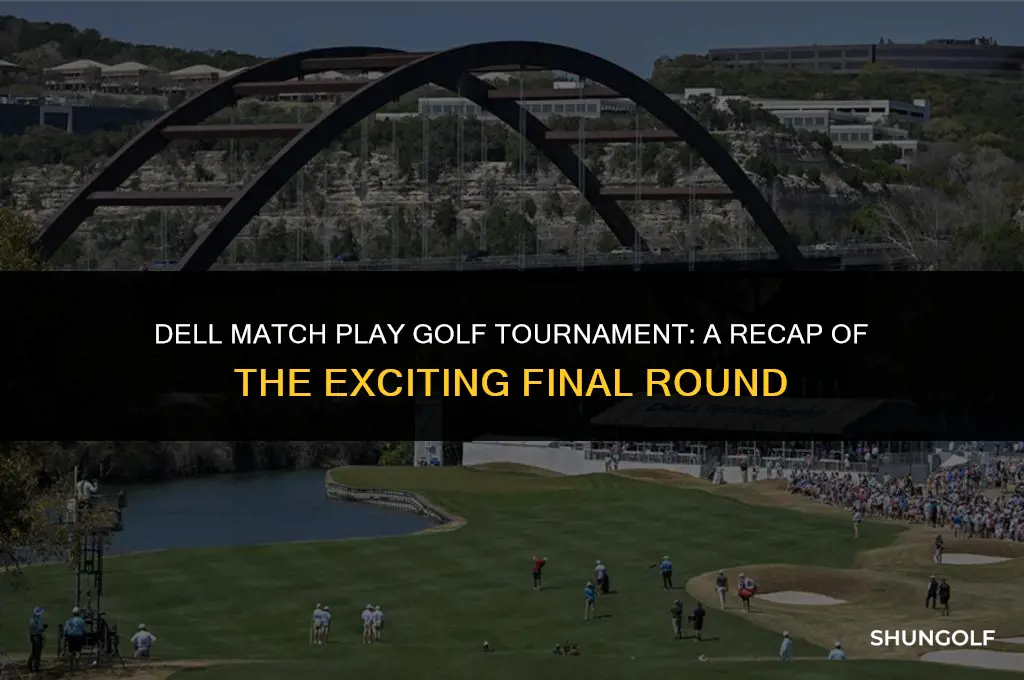 who won the dell match play golf tournament