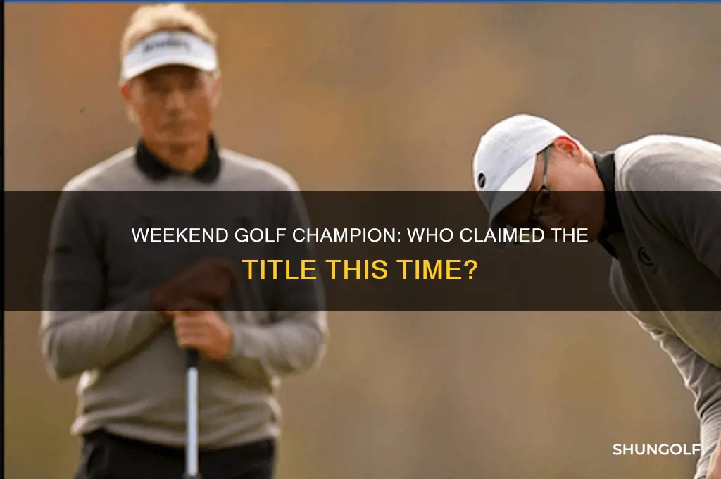who won the golf at the weekend