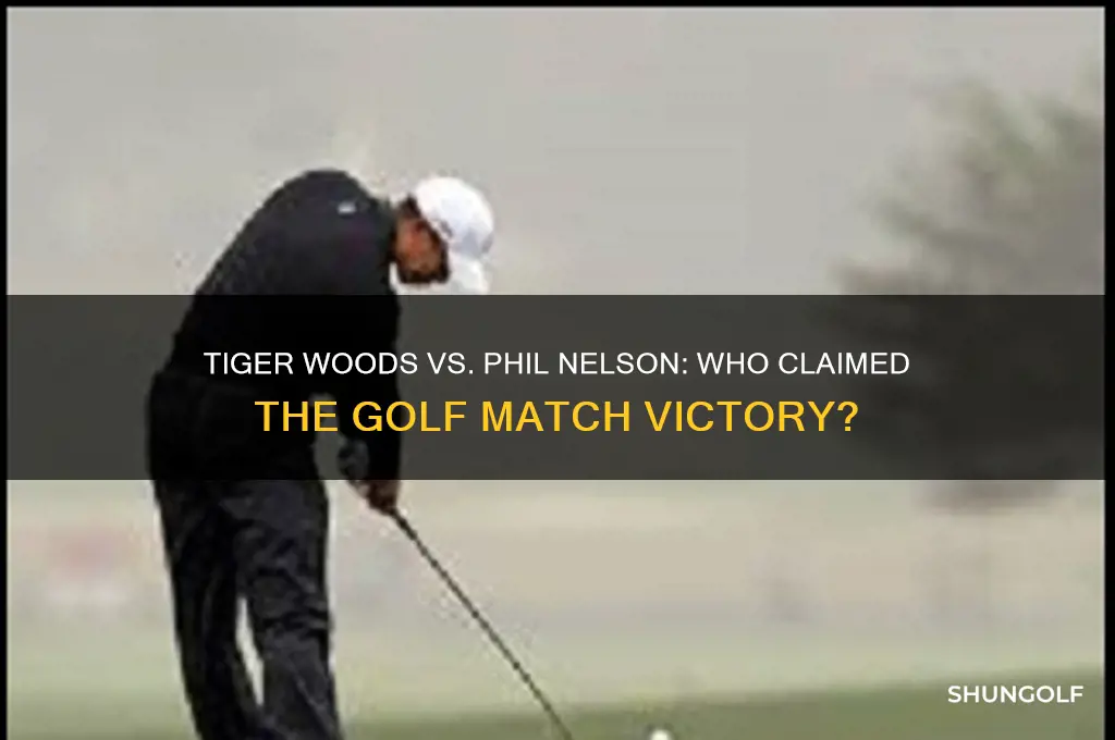 who won the golf match tiger woods or phil nelson