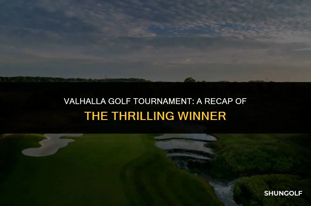 who won the valhalla golf tournament