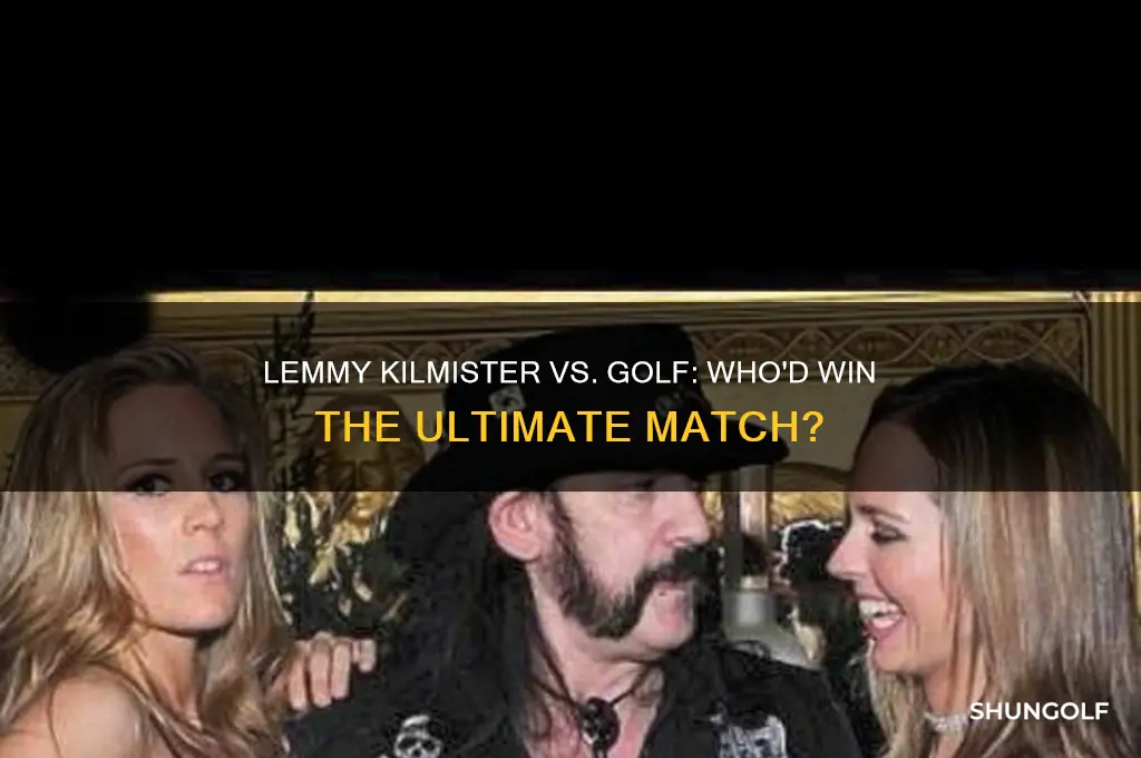 who would win in a game of golf lemmy