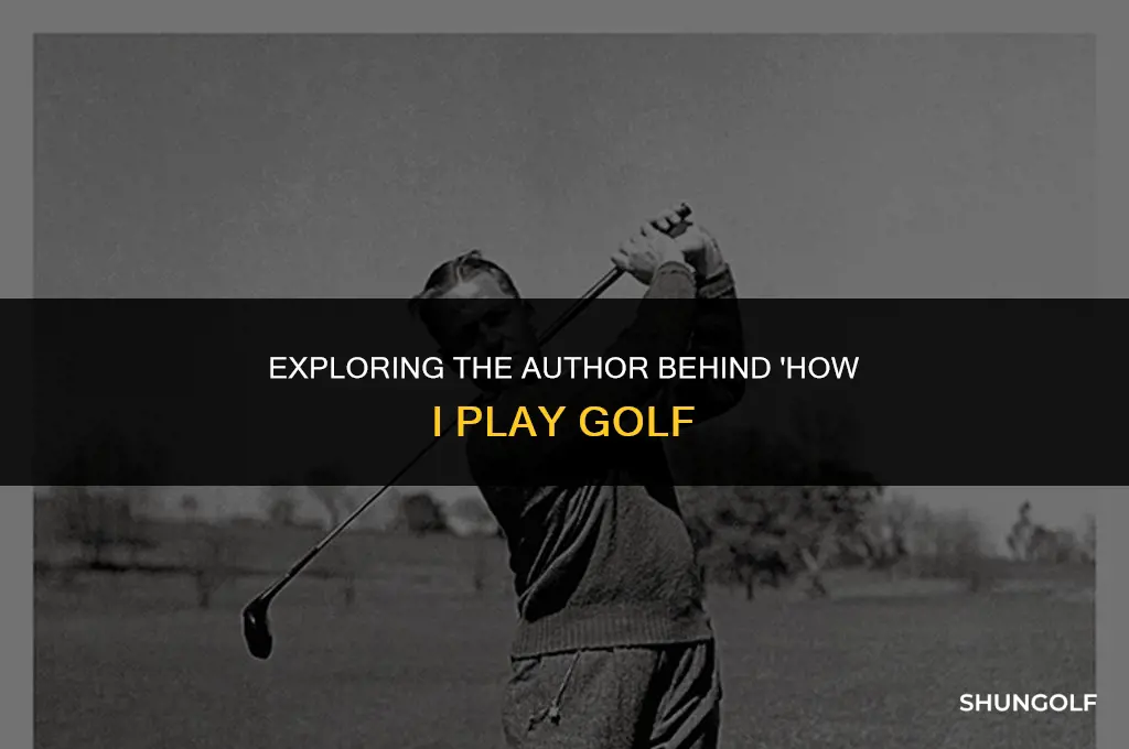 who wrote the book how i play golf