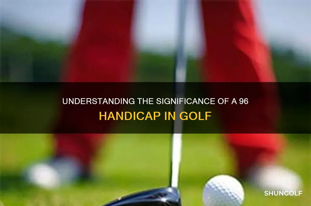 why 96 for golf handicap