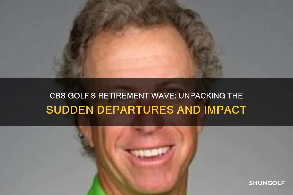 why all retirements at cbs golf