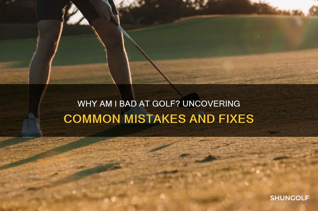 why am i bad at golf