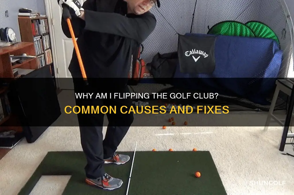 why am i flipping the golf club