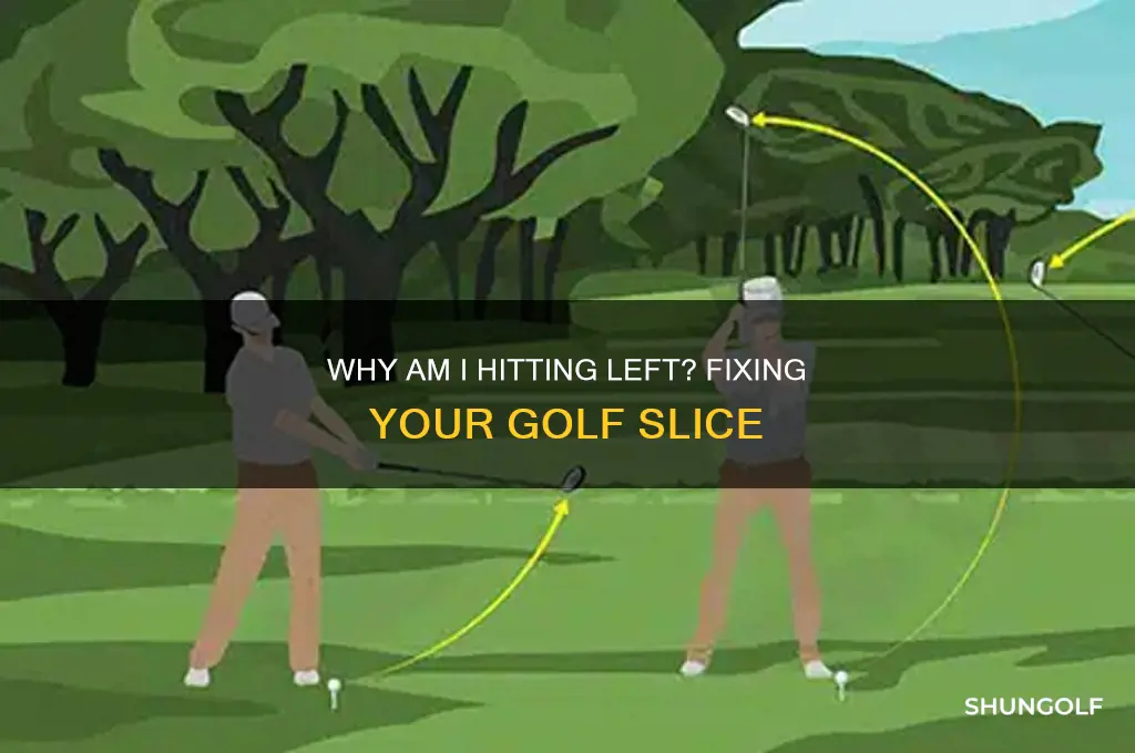 why am i hitting left golf