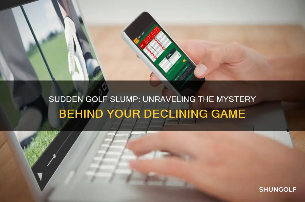 why am i suddenly bad at golf