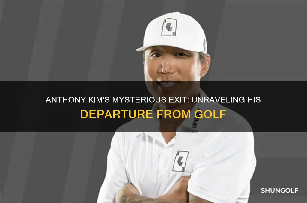 why anthony kim left golf