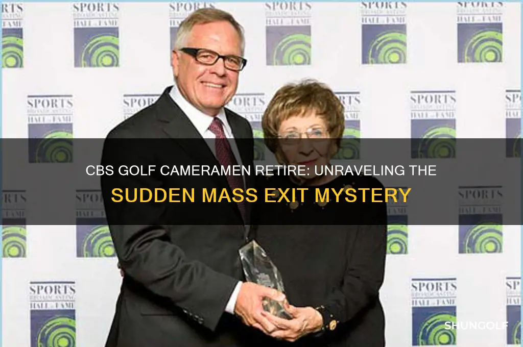 why are all of the cameramen on cbs golf retiring