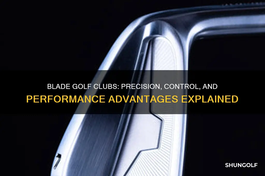 why are blade golf clubs better
